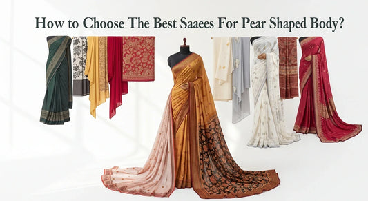 How to Choose The Best Sarees for Pear Shaped Body Type