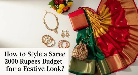 How to Style a Saree 2000 Rupees Budget for a Festive Look