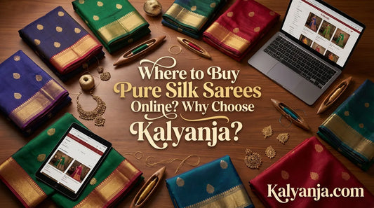 Where to Buy Pure Silk Sarees Online Why Choose Kalyanja